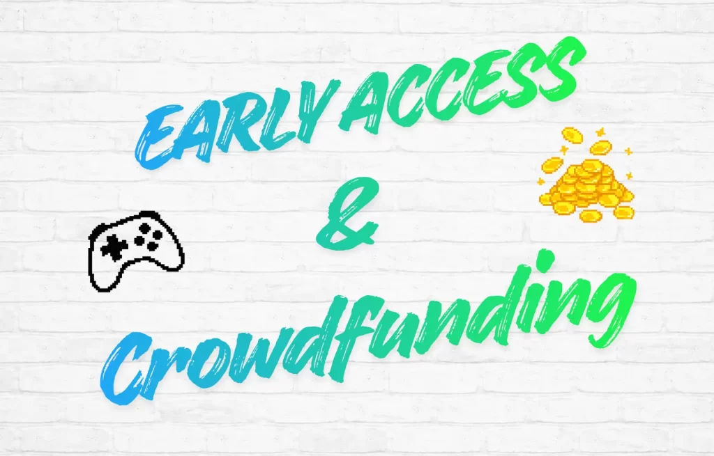 Helpful or harmful? Do Early Access and crowdfunding really work for indie developers?